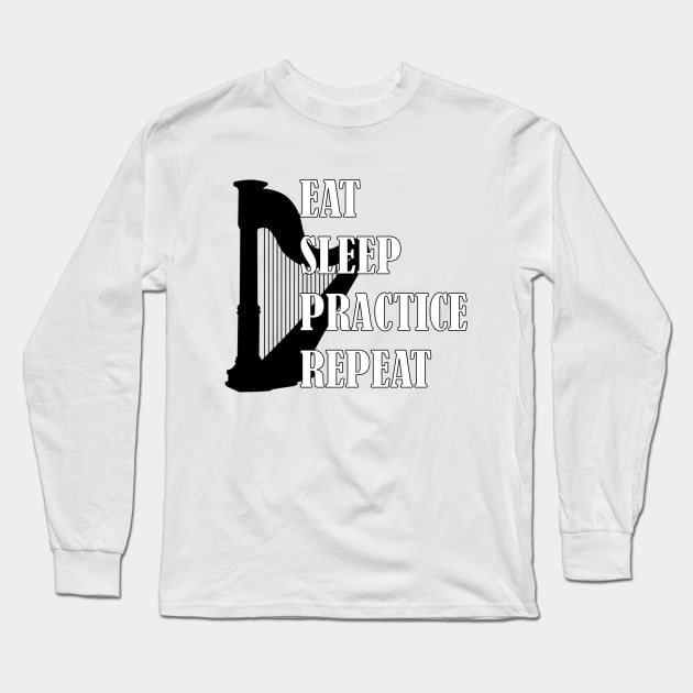 Eat Sleep Practice Repeat: Harp Long Sleeve T-Shirt by GeneticRambles